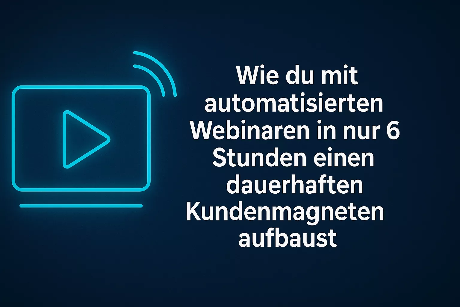 Webinare Kundengewinnung Webinare Kundengewinnung